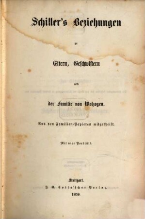 Schillers Beziehungen zu Eltern, Geschwistern und der Familie von Wolzogen : aus den Familien-Papieren mitgetheilt