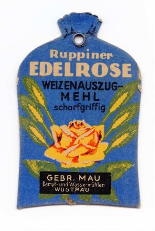 Gebr. Mau Dampf- und Wassermühle Wustrau, Ruppiner Edelrose Weizenauszugsmehl, scharfgriffig