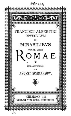 Francisci Albertini opusculum de mirabilibus novae urbis Romae