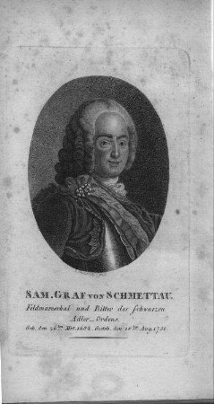 Sam. Graf von Schmettau : Feldmarschall und Ritter des Schwarzen Adler-Ordens ; [Kupferstichportrait]