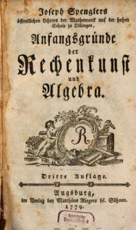 Anfangsgründe der Rechenkunst und Algebra