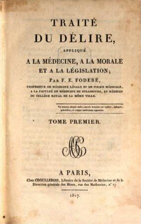 Traité du délire, appliqué à la médecine, à la morale et à la législation, 1