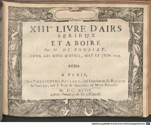 AIRS SERIEUX ET A BOIRE Par M. DE BOUSSET, [1,13]. Livre 13.me. - April, Mai, Juni 1693