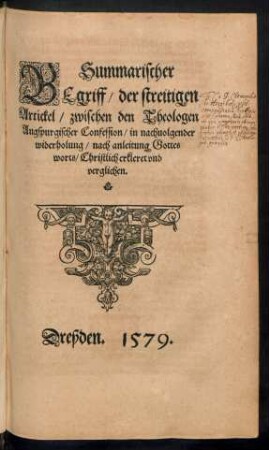 Summarischer Begriff/ der streitigen Artickel/ zwischen den Theologen Augspurgischer Confession ...