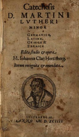 Catechesis D. Martini Lutheri Minor Germanice, Latine, Graece & Ebraice
