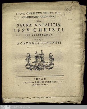 Commentatio [1]: Iesvs Christvs Filivs Dei Iesus Christus Filius Dei : Commentatio Theologica Qva Sacra Natalitia Iesv Christi Pie Celebranda Indicit Academia Ienensis