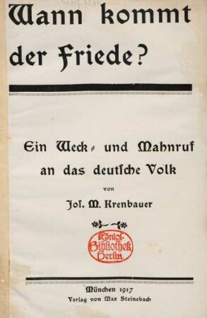 Wann kommt der Friede? : ein Weck- und Mahnruf an das deutsche Volk