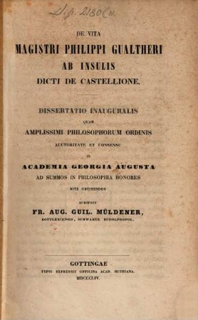 De vita Magistri Philippi Gualtheri ab Insulis dicti de Castellione : dissertatio inauguralis