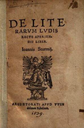 De Literarvm Lvdis Recte Aperiendis Liber. Ioannis Sturmij