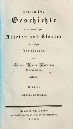 Urkundliche Geschichte der ehemaligen Abteien und Klöster im jetzigen Rheinbayern, 2