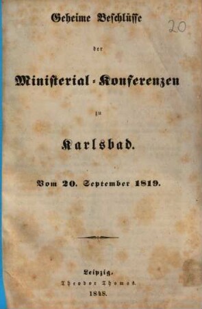 Geheime Beschlüsse der Ministerial-Konferenzen zu Karlsbad : vom 20. September 1819