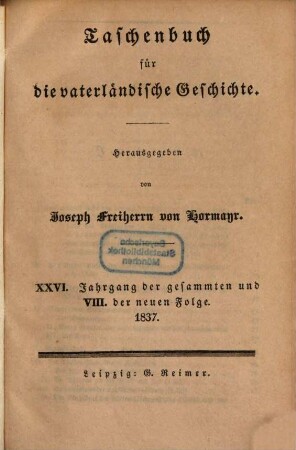 Taschenbuch für die vaterländische Geschichte. 1837