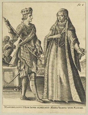 Doppelbildnis des Maximilianvs I Rom. Imper. und der Maria Valesia Uxor Maximil.