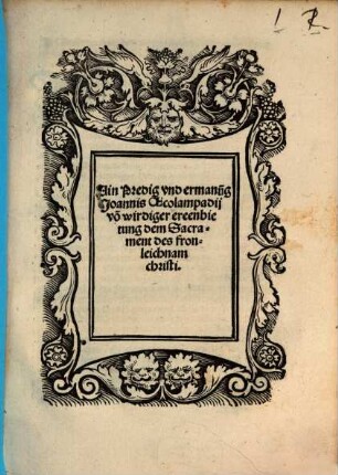 Ain Predig und Ermanung Joannis Oecolampadii von wirdiger Ereenbietung dem Sacrament des Fronleichnam Christi