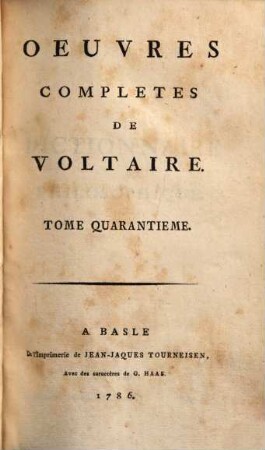 Oeuvres complètes de Voltaire. 40. Dictionnaire philosophique ; 4. - 1786. - 575 S.