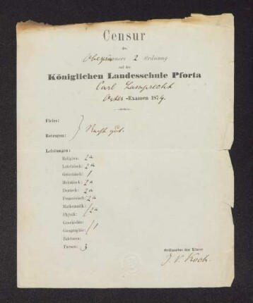 [Zeugnis:] Censur des Oberprimaners 2. Ordnung auf der Königlichen Landesschule Pforta Carl Lamprecht : Oster-Examen 1874