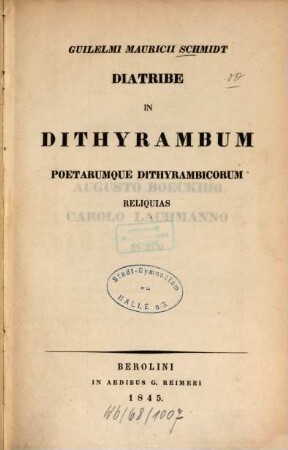 Guilelmi Mauricii Schmidt Diatribe in Dithyrambum poetarumque dithyrambicorum reliquias