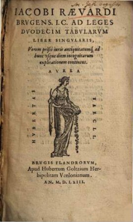 Iacobi Raevardi, Brvgens. I.C. Ad Leges Dvodecim Tabvlarvm : liber Singvlaris