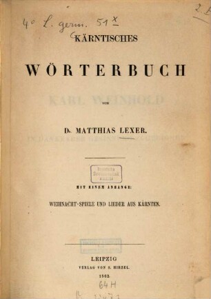 Kärntisches Wörterbuch : mit einem Anhange: Weihnacht-Spiele und Lieder aus Kärnten