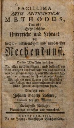 Facillima artis Arithmeticae methodus, Das ist: Sehr leichter Unterricht und Lehrart der höchst-nothwendigen und nutzbaresten Rechenkunst ...