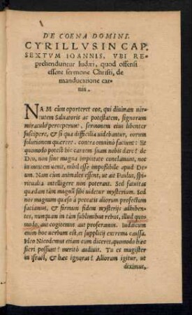 Cyrillus In Cap. Sextum Ioannis, Ubi Reprehenduntur Iudaei, quod offensi essent sermone Christi, de manducatione carnis.