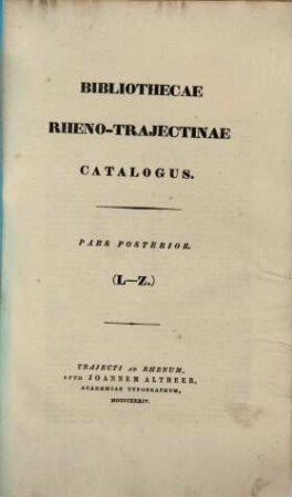 Bibliothecae Rheno-Trajectinae Catalogus. 2, L - Z