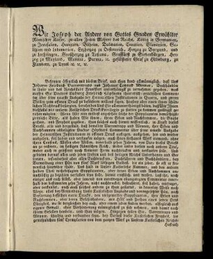 Wir Joseph der Andere von Gottes Gnaden Erwählter Römischer Kaiser [...]