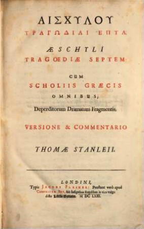 Aischylu Tragōdiai Hepta : Cum Scholiis Graecis Omnibus; Deperditorum Dramatum Fragmentis = Aeschyli Tragoediae Septem