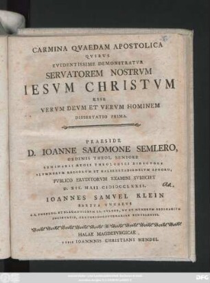 Diss. 1: Carmina Qvaedam Apostolica Qvibvs Evidentissime Demonstratvr, Servatorem Nostrvm Iesvm Christvm Esse Vervm Devm Et Vervm Hominem