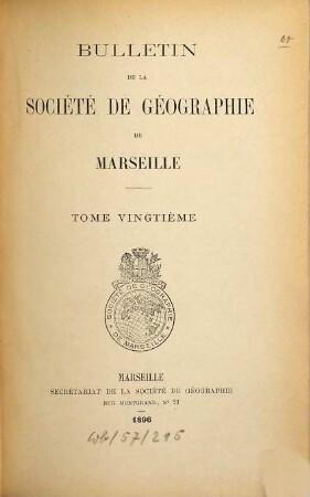 Bulletin de la Société de Géographie de Marseille. 20. 1896