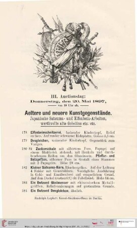 III. Auctionstag: Donnerstag, den 20. Mai 1897. Aeltere und neuere Kunstgegenstände (Nr. 178 - 368)