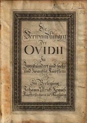 Die Verwandlungen des Ovidii in Zweyhundert und sechs- und zwantzig Kupffern