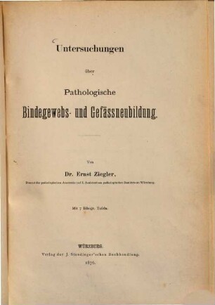 Untersuchungen über Pathologische Bindegewebs- und Gefässneubildung : Mit 7 lithogr. Tafeln