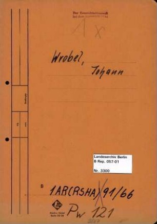 Personenheft Johann Wrobel (*13.12.1897), Kriminalsekretär