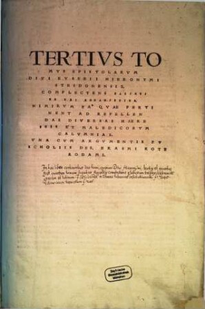 Omnivm Opervm Divi Eusebii Hieronymi Stridonensis Tomvs ..., 3. Complectens Elenktika kai Apologetica, Nimirum Ea Quae Pertinent Refellendas Diversas Haereseis Et Maledicorum Calumnias