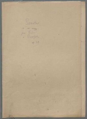 Sonatas, vl, pf, op.27, E-Dur - BSB Mus.ms. 23173-1 : [cover title:] Sonata // in mi magg. // per Violino // e Pianoforte // op. 27