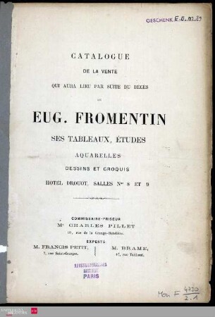 Eugéne Fromentin: ses tableaux, études, aquarelles, dessins et croquis; Vente qui aura lieu par suite du décès de Eugéne Froment Jan. 30 - Feb. 3, 1877 Hôtel Drouot