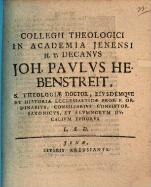 Collegii theologici in Academia Jenensi h. t. Decanus Joh. Paulus Hebenstreit ... L. S. D. : [programma diss. inaug. A. F. Kromayeri indicit, praefatus de morte et mortuorum resurrectione]