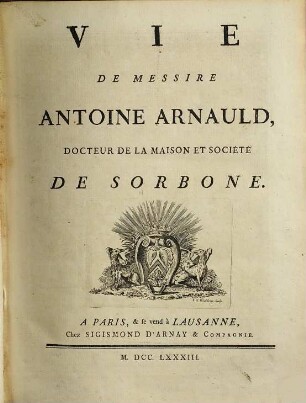 Oeuvres de Messire Antoine Arnauld, [43]. Vie de Messire Antoine Arnauld. [Table generale des matieres]