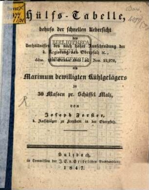 Hülfs-Tabelle, behufs der schnellen Uebersicht des Verhältnisses des nach Ausschreibung der K. Regierung von Oberpfalz, als Maximum bewilligten Kühlgelägers