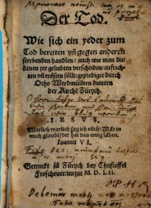 Der Tod : Wie sich ein yeder zum Tod bereiten vn[d] gegen anderen sterbenden handlen, auch wie man die, denen jre geliebten verscheiden, aufrichten vn[d] trösten sölle
