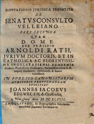 Dispvtationis Jvridicae Tripartitae De Senatvsconsvlto Velleiano. Pars ..., Pars II.