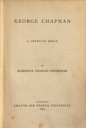 George Chapman : a critical essay