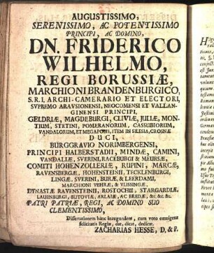 Augustissimo Serenissimo, Ac Potentissimo Principi, Ac Domino Dn. Friderico Wilhelmo. Regi Borussiæ, [...]