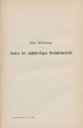 Erste Abtheilung. Sachen der nichtstreitigen Gerichtsbarkeit
