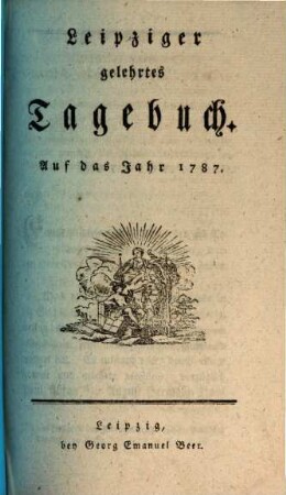 Leipziger gelehrtes Tagebuch : auf das Jahr ..., 1787