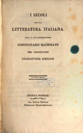 I Secoli della Letteratura Italiana : dopo il suo reisorgimento commentario ragionato. 6