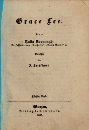 Grace Lee : Von Julia Kavanagh. Deutsch von A. Kretzschmar, 5