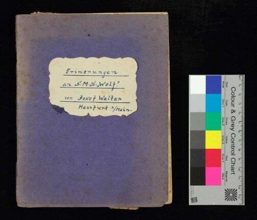 Erinnerungen an S.M.S. "Wolf" von Josef Walter, Hassfurt a/Main