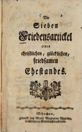 Die Sieben Friedensartickel eines christlichen, glücklichen friedsamen Ehestandes